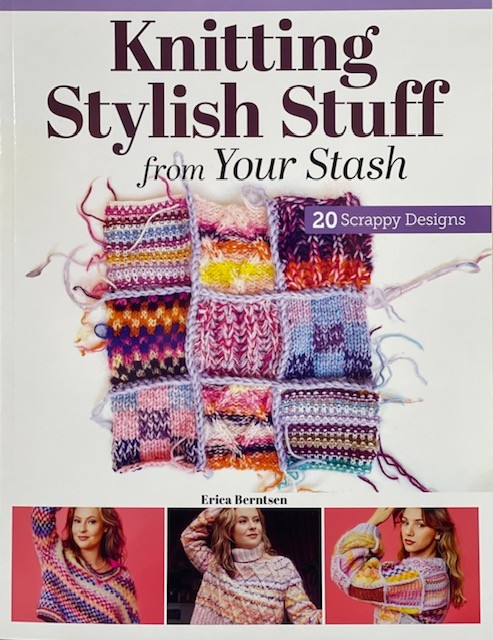 Knitting Stylish Stuff from Your Stash